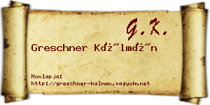 Greschner Kálmán névjegykártya